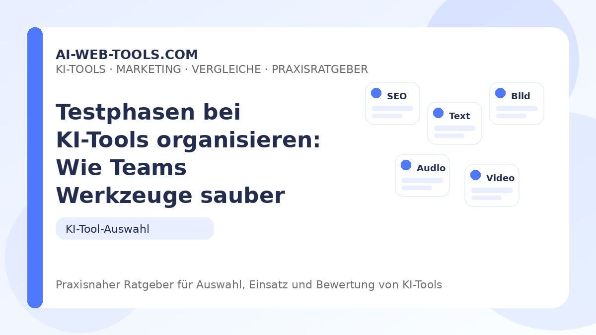 Testphasen bei KI-Tools organisieren: Wie Teams Werkzeuge sauber evaluieren – Beitragsbild auf ai-web-tools.com